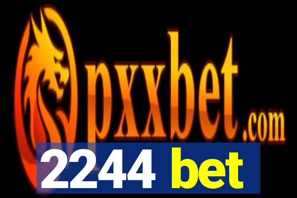 2244 bet